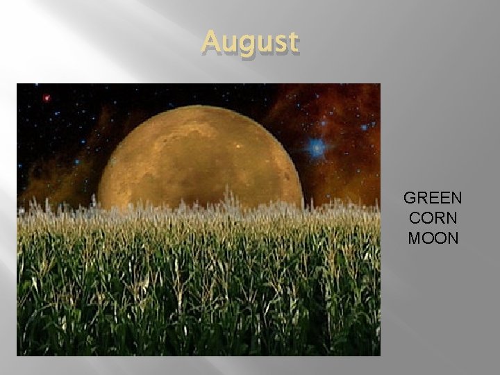 August GREEN CORN MOON 