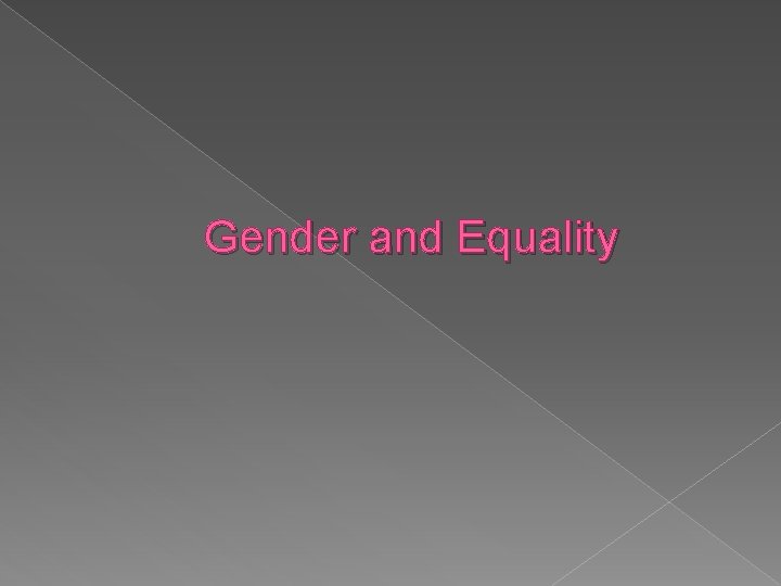 Gender and Equality 
