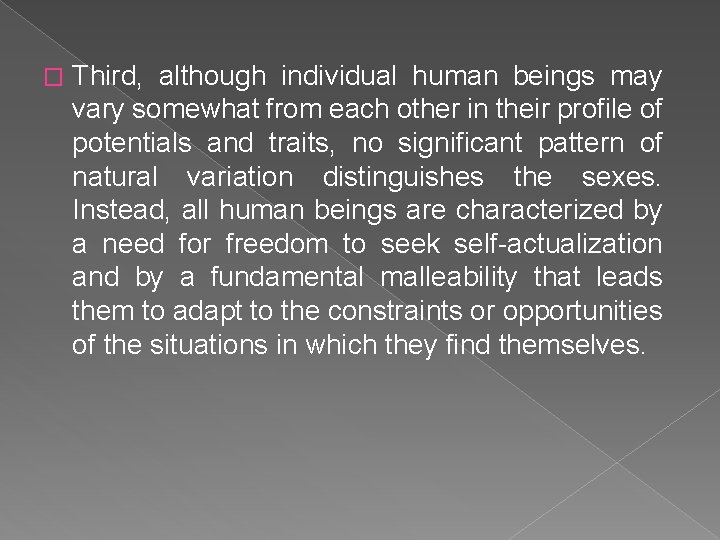 � Third, although individual human beings may vary somewhat from each other in their