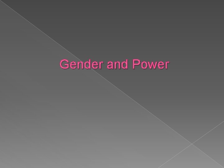 Gender and Power 