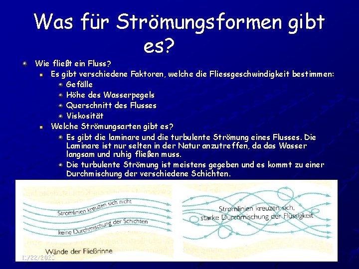 Was für Strömungsformen gibt es? Wie fließt ein Fluss? n Es gibt verschiedene Faktoren,