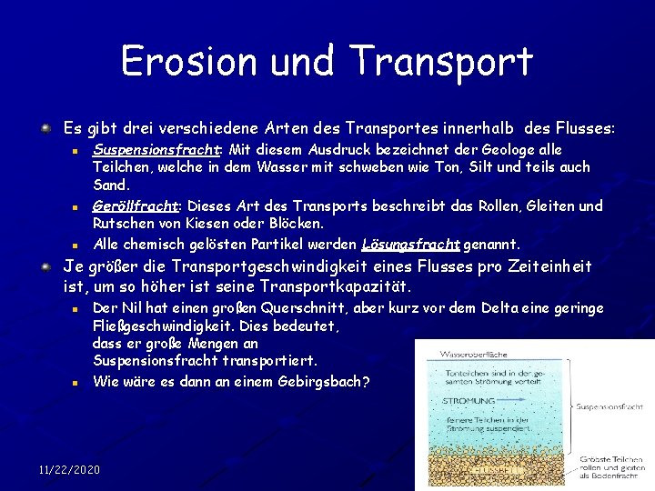Erosion und Transport Es gibt drei verschiedene Arten des Transportes innerhalb des Flusses: n