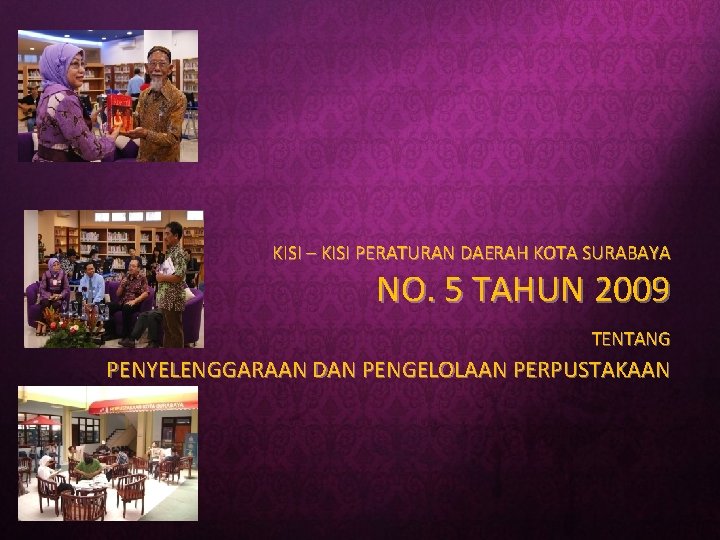 KISI – KISI PERATURAN DAERAH KOTA SURABAYA NO. 5 TAHUN 2009 TENTANG PENYELENGGARAAN DAN