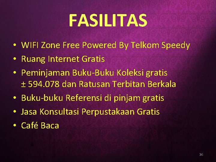 FASILITAS • WIFI Zone Free Powered By Telkom Speedy • Ruang Internet Gratis •