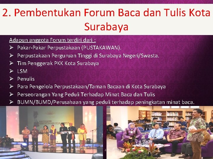 2. Pembentukan Forum Baca dan Tulis Kota Surabaya Adapun anggota Forum terdiri dari :