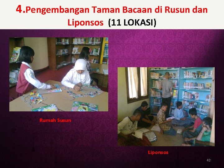 4. Pengembangan Taman Bacaan di Rusun dan Liponsos (11 LOKASI) Rumah Susun Liponsos 42