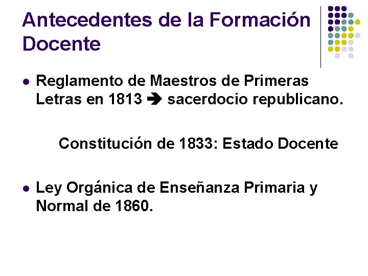 Antecedentes de la Formación Docente l Reglamento de Maestros de Primeras Letras en 1813