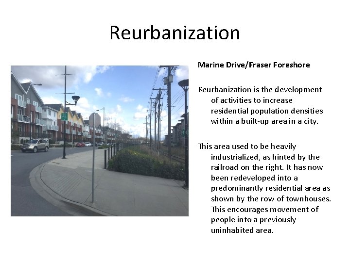 Reurbanization Marine Drive/Fraser Foreshore Reurbanization is the development of activities to increase residential population