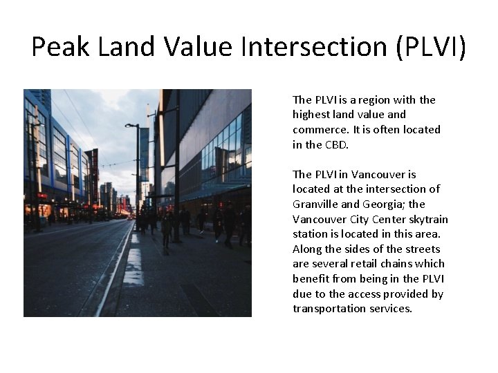 Peak Land Value Intersection (PLVI) The PLVI is a region with the highest land