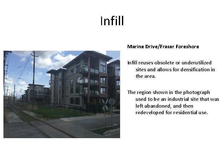 Infill Marine Drive/Fraser Foreshore Infill reuses obsolete or underutilized sites and allows for densification