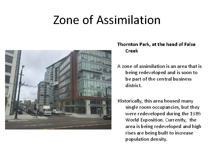 Zone of Assimilation Thornton Park, at the head of False Creek A zone of