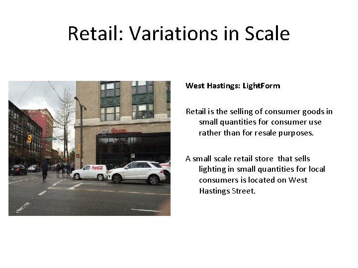 Retail: Variations in Scale West Hastings: Light. Form Retail is the selling of consumer