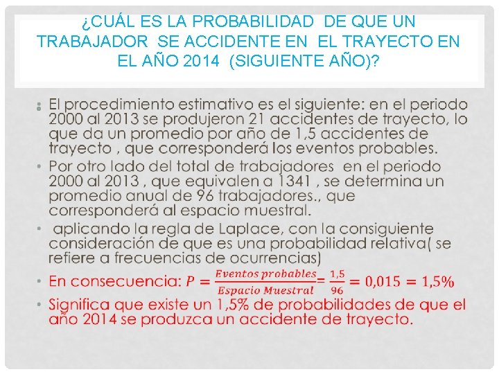 ¿CUÁL ES LA PROBABILIDAD DE QUE UN TRABAJADOR SE ACCIDENTE EN EL TRAYECTO EN