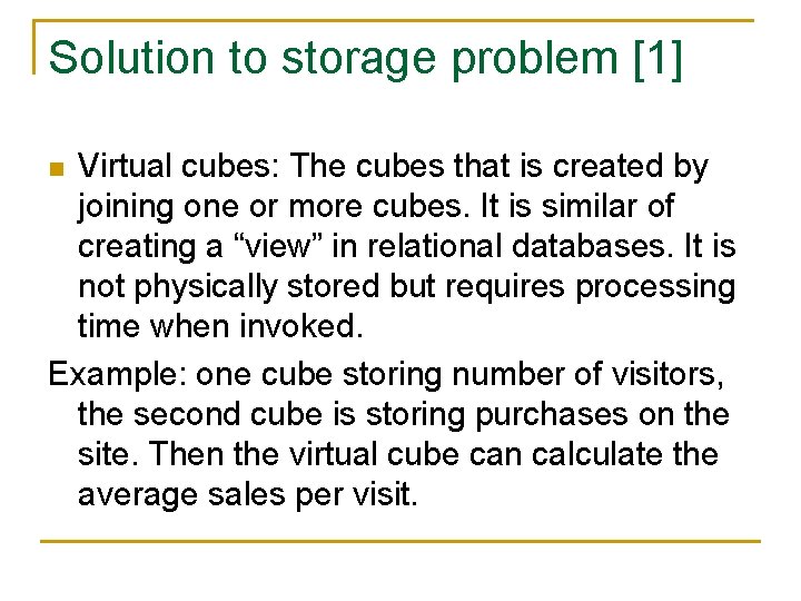 Solution to storage problem [1] Virtual cubes: The cubes that is created by joining