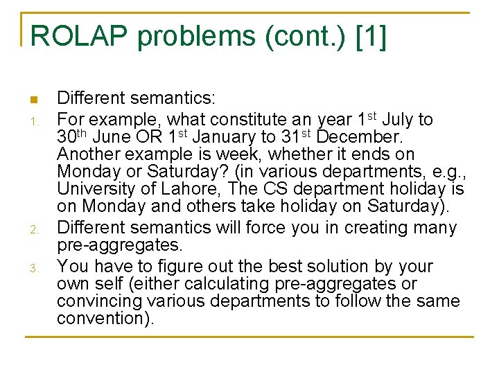 ROLAP problems (cont. ) [1] n 1. 2. 3. Different semantics: For example, what