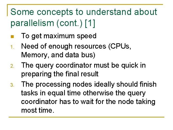 Some concepts to understand about parallelism (cont. ) [1] n 1. 2. 3. To