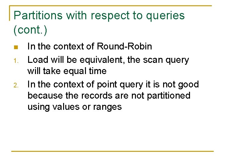 Partitions with respect to queries (cont. ) n 1. 2. In the context of