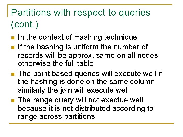 Partitions with respect to queries (cont. ) n n In the context of Hashing