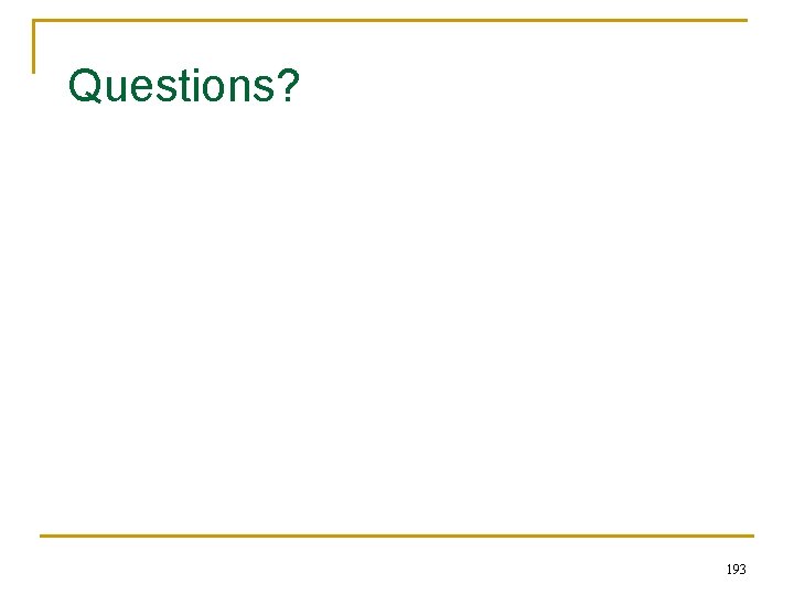 Questions? 193 