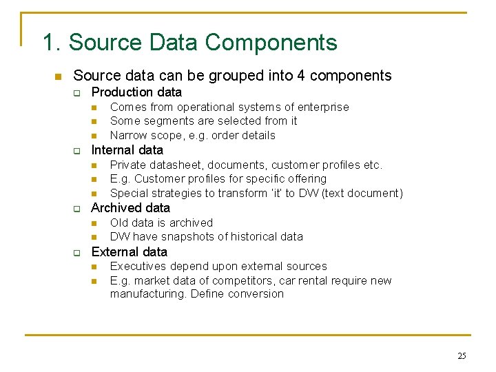 1. Source Data Components n Source data can be grouped into 4 components q