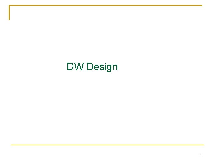 DW Design 32 