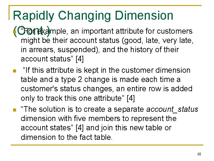 Rapidly Changing Dimension n “For example, an important attribute for customers (Cont. ) n