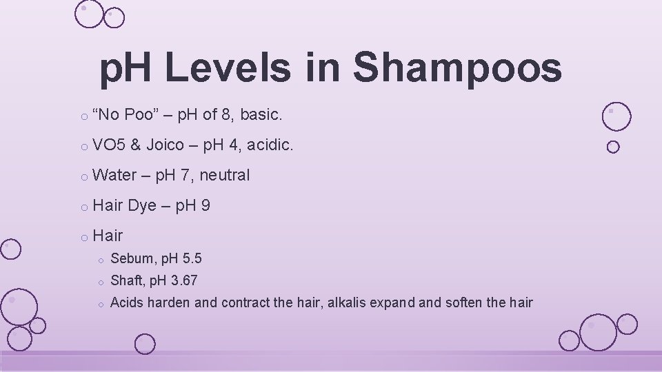 p. H Levels in Shampoos o “No Poo” – p. H of 8, basic.