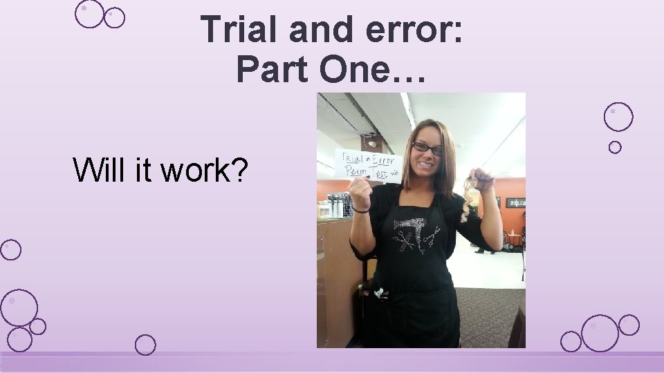 Trial and error: Part One… Will it work? 