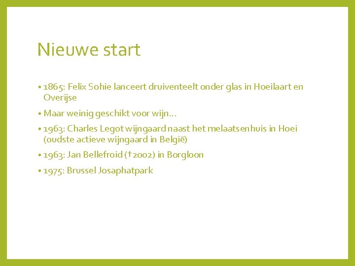 Nieuwe start • 1865: Felix Sohie lanceert druiventeelt onder glas in Hoeilaart en Overijse