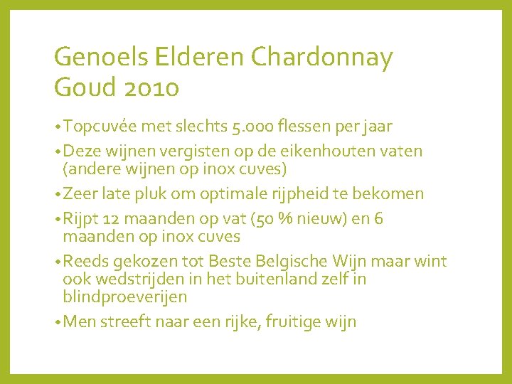 Genoels Elderen Chardonnay Goud 2010 • Topcuvée met slechts 5. 000 flessen per jaar