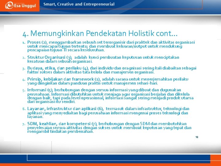 4. Memungkinkan Pendekatan Holistik cont. . . 1. Proses (2), menggambarkan sebuah set terorganisir