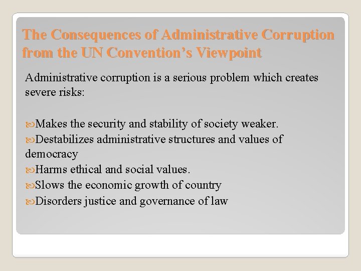 The Consequences of Administrative Corruption from the UN Convention’s Viewpoint Administrative corruption is a
