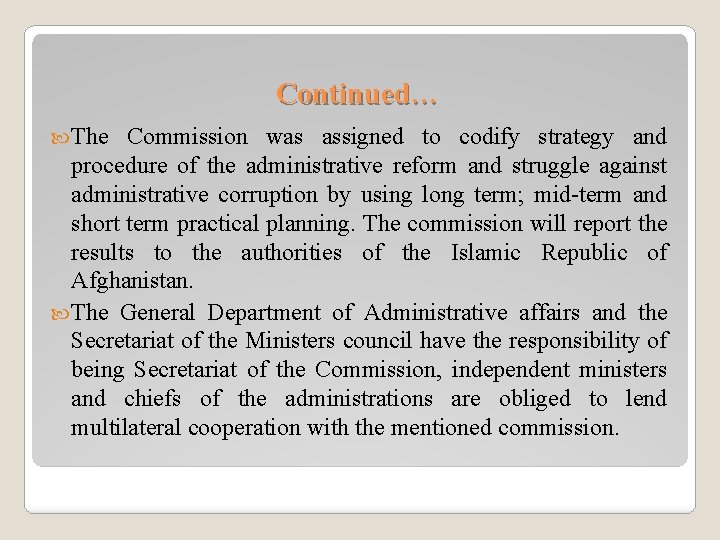 Continued… The Commission was assigned to codify strategy and procedure of the administrative reform