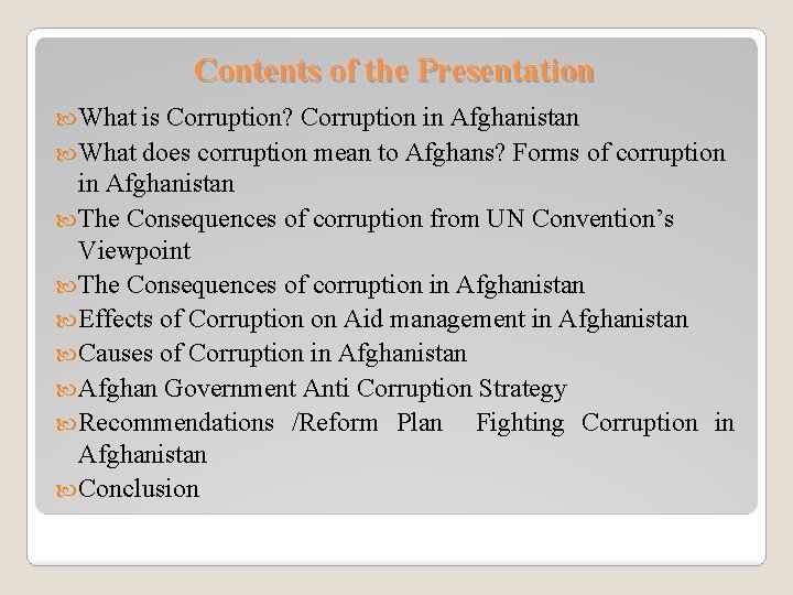 Contents of the Presentation What is Corruption? Corruption in Afghanistan What does corruption mean