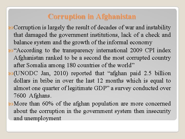 Corruption in Afghanistan Corruption is largely the result of decades of war and instability