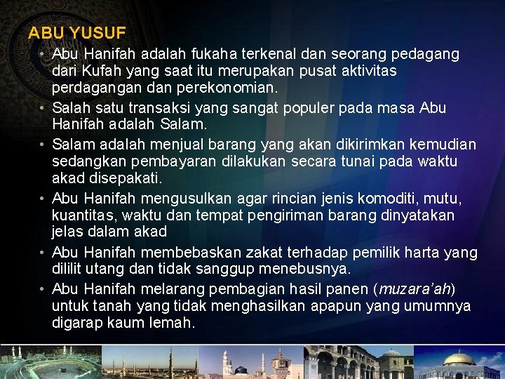 ABU YUSUF • Abu Hanifah adalah fukaha terkenal dan seorang pedagang dari Kufah yang