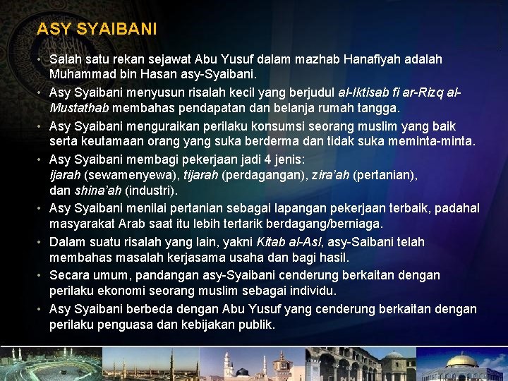 ASY SYAIBANI • Salah satu rekan sejawat Abu Yusuf dalam mazhab Hanafiyah adalah Muhammad