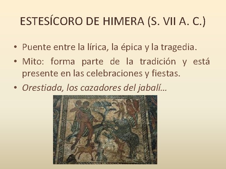 ESTESÍCORO DE HIMERA (S. VII A. C. ) • Puente entre la lírica, la