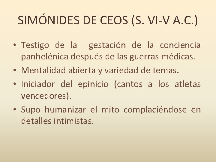 SIMÓNIDES DE CEOS (S. VI-V A. C. ) • Testigo de la gestación de