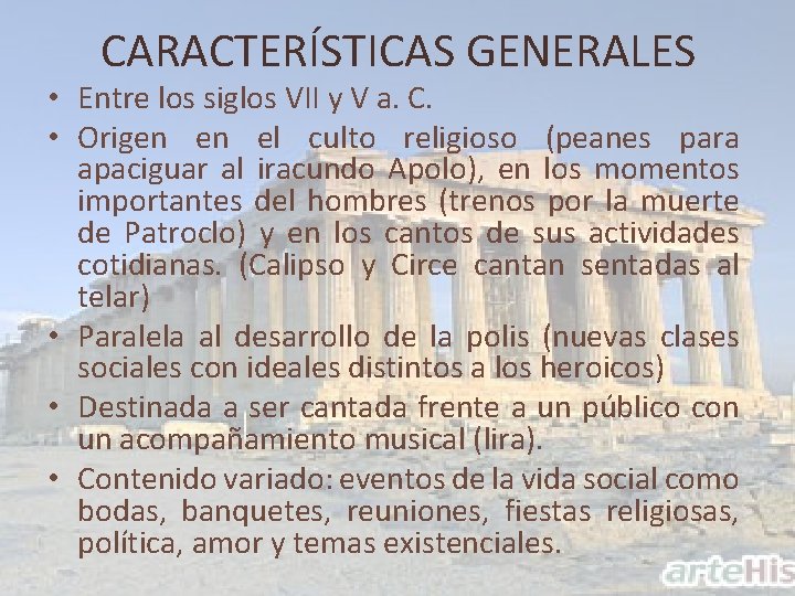 CARACTERÍSTICAS GENERALES • Entre los siglos VII y V a. C. • Origen en