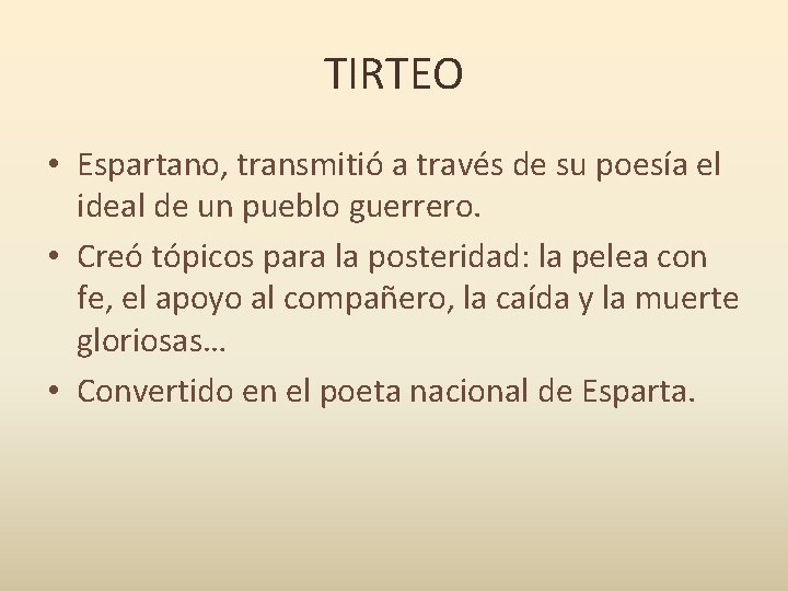 TIRTEO • Espartano, transmitió a través de su poesía el ideal de un pueblo