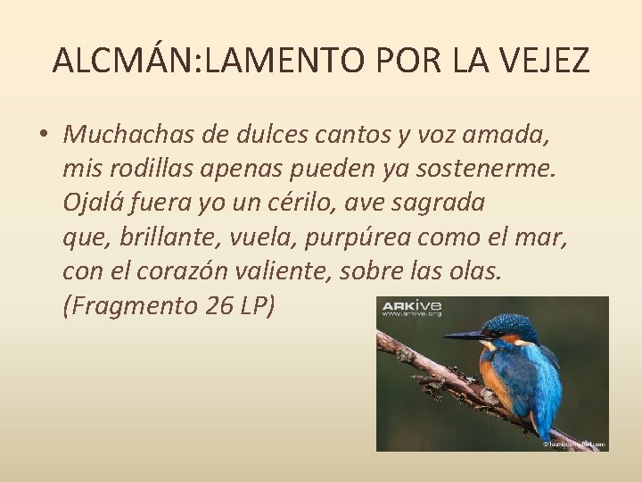 ALCMÁN: LAMENTO POR LA VEJEZ • Muchachas de dulces cantos y voz amada, mis