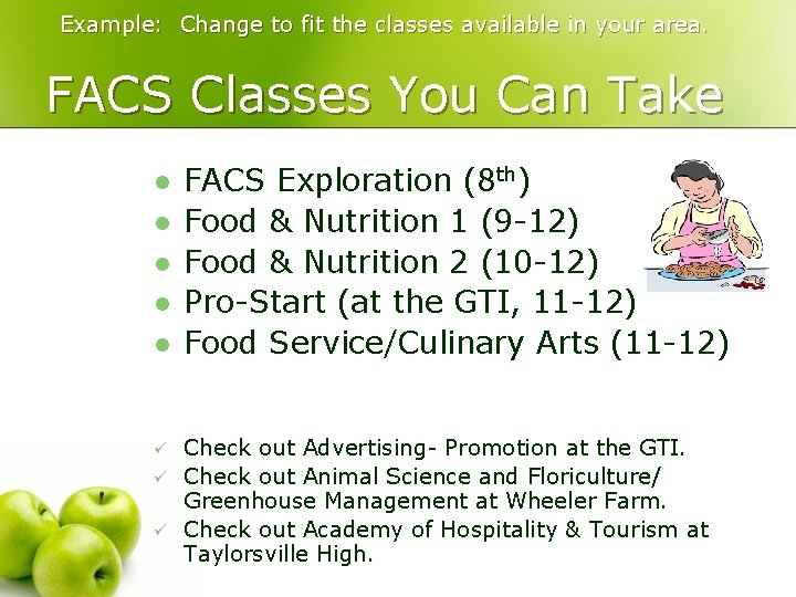 Example: Change to fit the classes available in your area. FACS Classes You Can