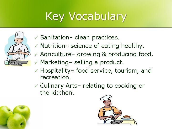 Key Vocabulary ü ü ü Sanitation– clean practices. Nutrition– science of eating healthy. Agriculture–