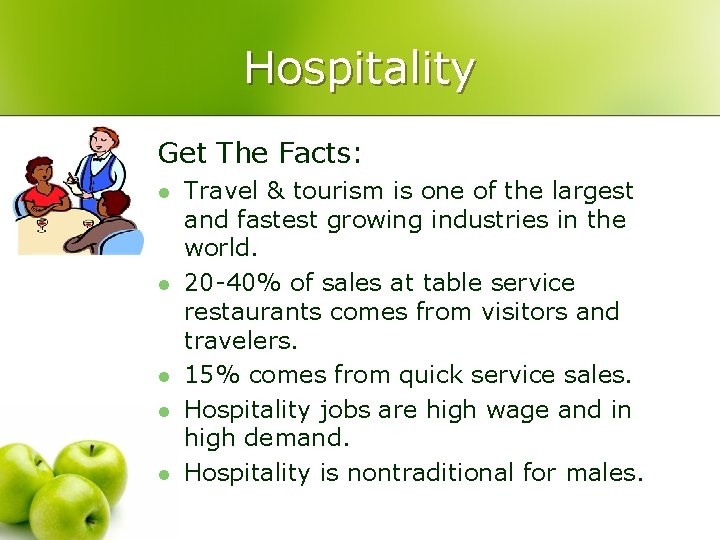 Hospitality Get The Facts: l l l Travel & tourism is one of the