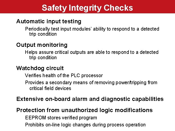 Safety Integrity Checks Automatic input testing Periodically test input modules’ ability to respond to