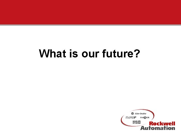 What is our future? September 1999 