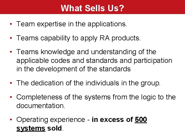 What Sells Us? • Team expertise in the applications. • Teams capability to apply
