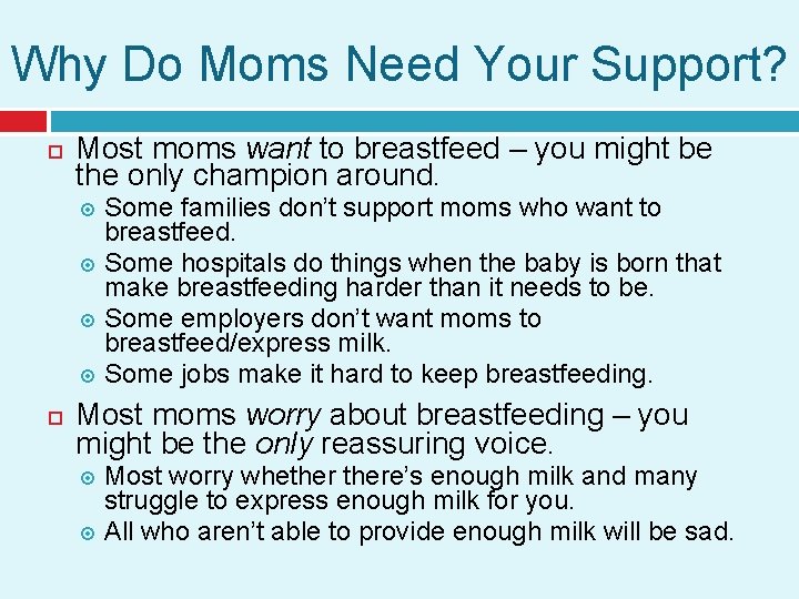 Why Do Moms Need Your Support? Most moms want to breastfeed – you might