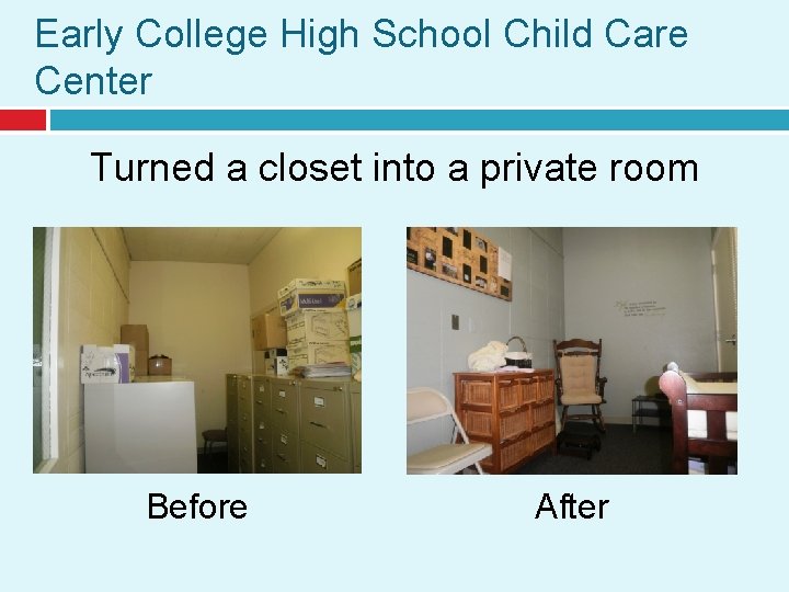 Early College High School Child Care Center Turned a closet into a private room